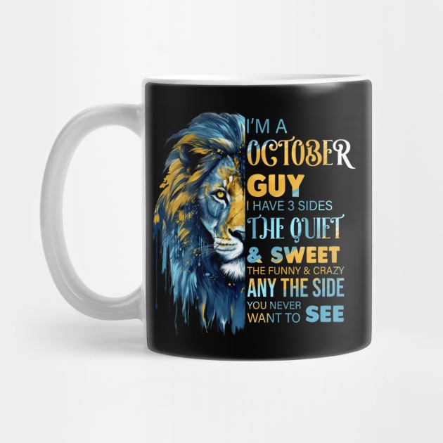 Lion I'm A October Guy I Have 3 Sides The Quiet & Sweet The Funny & Crazy by Che Tam CHIPS